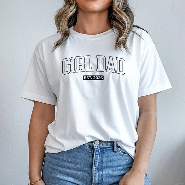 Girl Dad T-Shirt | Established 2026 Varsity Lettering | 100% Cotton Premium Tee | Unique New Dad Gift and Baby Announcement O